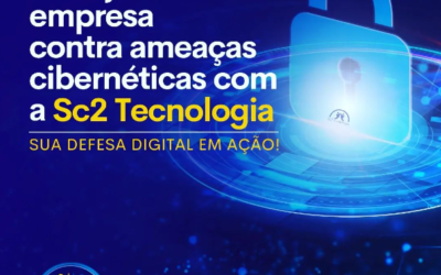 Proteja sua empresa com a SC2 Tecnologia!